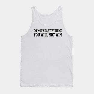 do not start with me you will not win Tank Top